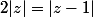 2|z|=|z-1|