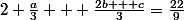 2+\frac{a}{3} + \frac{2b + c}{3}=\frac{22}{9}