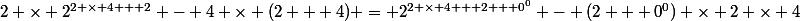 2 \times 2^{2 \times 4 + 2} - 4 \times (2 + 4) = 2^{2 \times 4 + 2 + 0^0} - (2 + 0^0) \times 2 \times 4