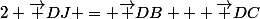 2 \vec {DJ} = \vec {DB} + \vec {DC}