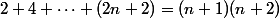 2+4+\dots+(2n+2)=(n+1)(n+2)