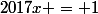 2017x = 1