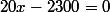 20x-2300=0
