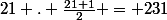 21 . \frac{21+1}{2} = 231