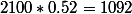 2100*0.52=1092