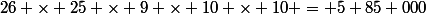 26 \times 25 \times 9 \times 10 \times 10 = 5 85 000