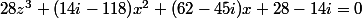 28z^3+(14i-118)x^2+(62-45i)x+28-14i=0