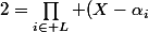 2=\prod_{i\in L} (X-\alpha_i)-\prod_{i\in K} (X-\alpha_i)