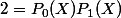 2=P_0(X)P_1(X)