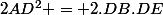 2AD^2 = 2.DB.DE