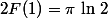 2F(1)=\pi\,\ln\,2