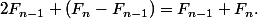 2F_{n-1}+(F_n-F_{n-1})=F_{n-1}+F_n.