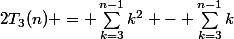 2T_3(n) = \sum_{k=3}^{n-1}k^2 - \sum_{k=3}^{n-1}k