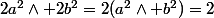 2a^2\wedge 2b^2=2(a^2\wedge b^2)=2