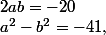 a^2-b^2=-41,\;2ab=-20