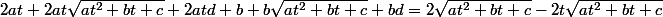 2at+2at\sqrt{at^2+bt+c}+2atd+b+b\sqrt{at^2+bt+c}+bd=2\sqrt{at^2+bt+c}-2t\sqrt{at^2+bt+c}