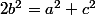 2b^2=a^2+c^2
