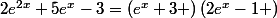 2e^{2x}+5e^{x}-3=\left(e^{x}+3 \right)\left(2e^{x}-1 \right)