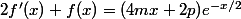2f'(x)+f(x)=(4mx+2p)e^{-x/2}