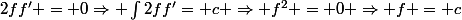 2ff' = 0\Rightarrow \int2ff'= c \Rightarrow f^2 = 0 \Rightarrow f = c