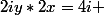2iy*2x=4i 