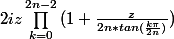 2iz\prod_{k=0}^{2n-2}{(1+\frac{z}{2n*tan(\frac{k\pi}{2n})})}