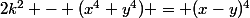 2k^2 - (x^4+y^4) = (x-y)^4