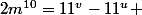 2m^{10}=11^{v}-11^{u} 