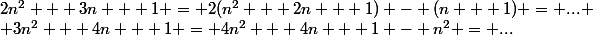 2n^2 + 3n + 1 = 2(n^2 + 2n + 1) - (n + 1) = ...
 \\ 3n^2 + 4n + 1 = 4n^2 + 4n + 1 - n^2 = ...