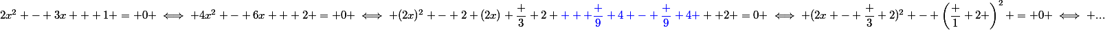 2x^2 - 3x + 1 = 0 \iff 4x^2 - 6x + 2 = 0 \iff (2x)^2 - 2 (2x) \dfrac 3 2 {\blue + \dfrac 9 4 - \dfrac 9 4 }+ 2 =0 \iff (2x - \dfrac 3 2)^2 - \left(\dfrac 1 2 \right)^2 = 0 \iff ...