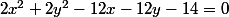 2x^2+2y^2-12x-12y-14=0