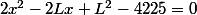 2x^2-2Lx+L^2-4225=0