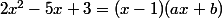 2x^2-5x+3=(x-1)(ax+b)