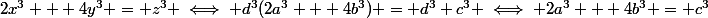 2x^3 + 4y^3 = z^3 \iff d^3(2a^3 + 4b^3) = d^3 c^3 \iff 2a^3 + 4b^3 = c^3