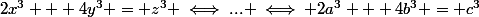 2x^3 + 4y^3 = z^3 \iff... \iff 2a^3 + 4b^3 = c^3