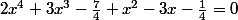 2x^4+3x^3-\frac74 x^2-3x-\frac14=0