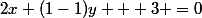 2x+(1-1)y + 3 =0