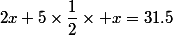 2x+5\times\dfrac{1}{2}\times x=31.5