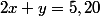 2x+y=5,20