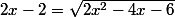 2x-2=\sqrt{2x^2-4x-6}