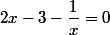 2x-3-\dfrac{1}{x}=0