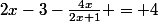 2x-3-\frac{4x}{2x+1} = 4