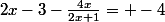 2x-3-\frac{4x}{2x+1}= -4