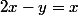 2x-y=x
