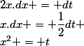 x^2 = t&nbsp;&nbsp;\implies&nbsp;&nbsp;2x.dx = dt&nbsp;&nbsp;\implies&nbsp;&nbsp;x.dx = \dfrac{1}{2}dt 