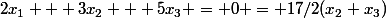 2x_1 + 3x_2 + 5x_3 = 0 = 17/2(x_2+x_3)
