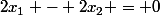 2x_1 - 2x_2 = 0