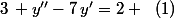 3\, y''-7\,y'=2 ~~(1)