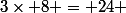 3\times 8 = 24 