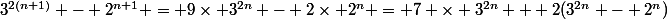 3^{2(n+1)} - 2^{n+1} = 9\times 3^{2n} - 2\times 2^n = 7 \times 3^{2n} + 2(3^{2n} - 2^n)